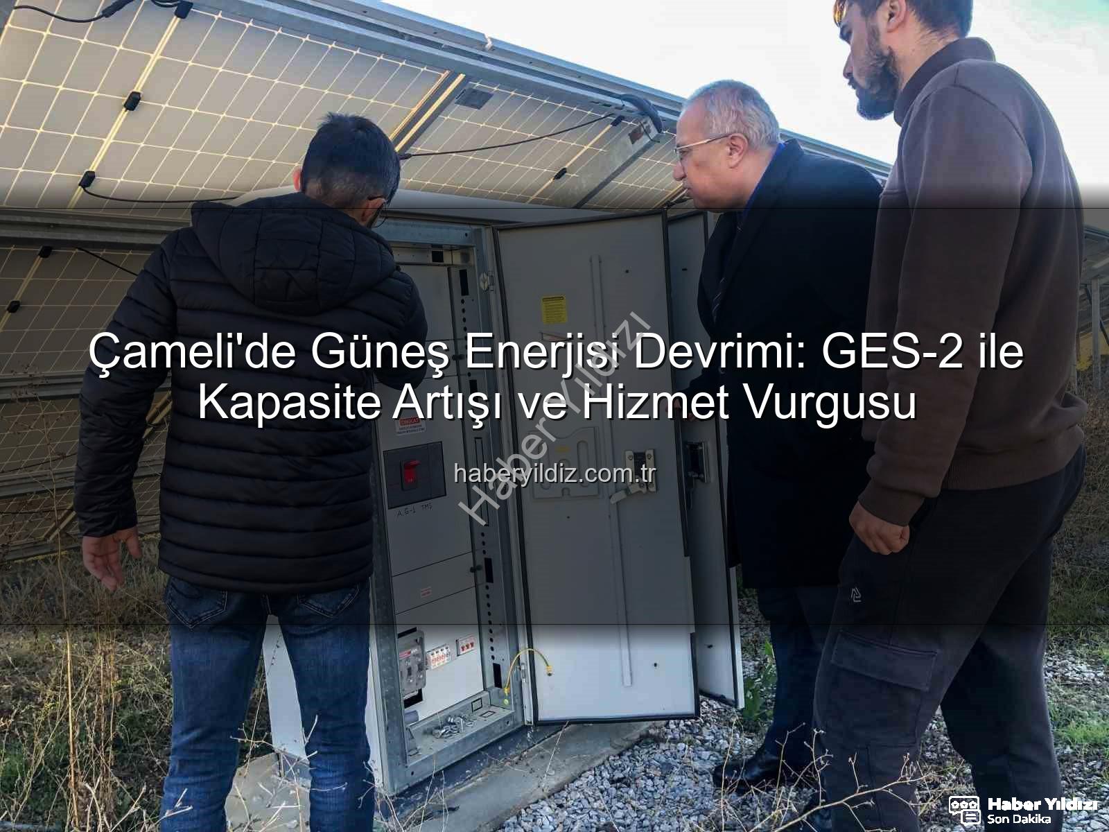 Çameli güneş enerjisi - Çameli'de Yeşil Enerji Devrimi: Güneş Enerjisi Santralleri İlçeye Değer Katıyor