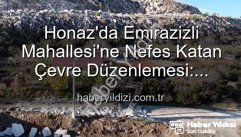 çevre düzenlemesi - Honaz'da Emirazizli Mahallesi'ne Nefes Katan Çevre Düzenlemesi: Başkan Kepenek'ten Açıklama
