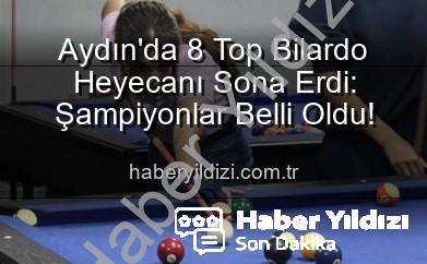 8 top bilardo turnuvası - Aydın'da 8 Top Bilardo Heyecanı Sona Erdi: Şampiyonlar Belli Oldu!