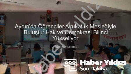 Aydın’da Öğrenciler Avukatlık Mesleğini Yakından Tanıdı: Hukuk ve Hak Bilinci Yükseliyor