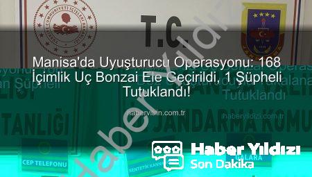 Manisa’da Uç Bonzai Operasyonu: 168 Doz Uyuşturucuyla Yakalanan Şüpheli Tutuklandı
