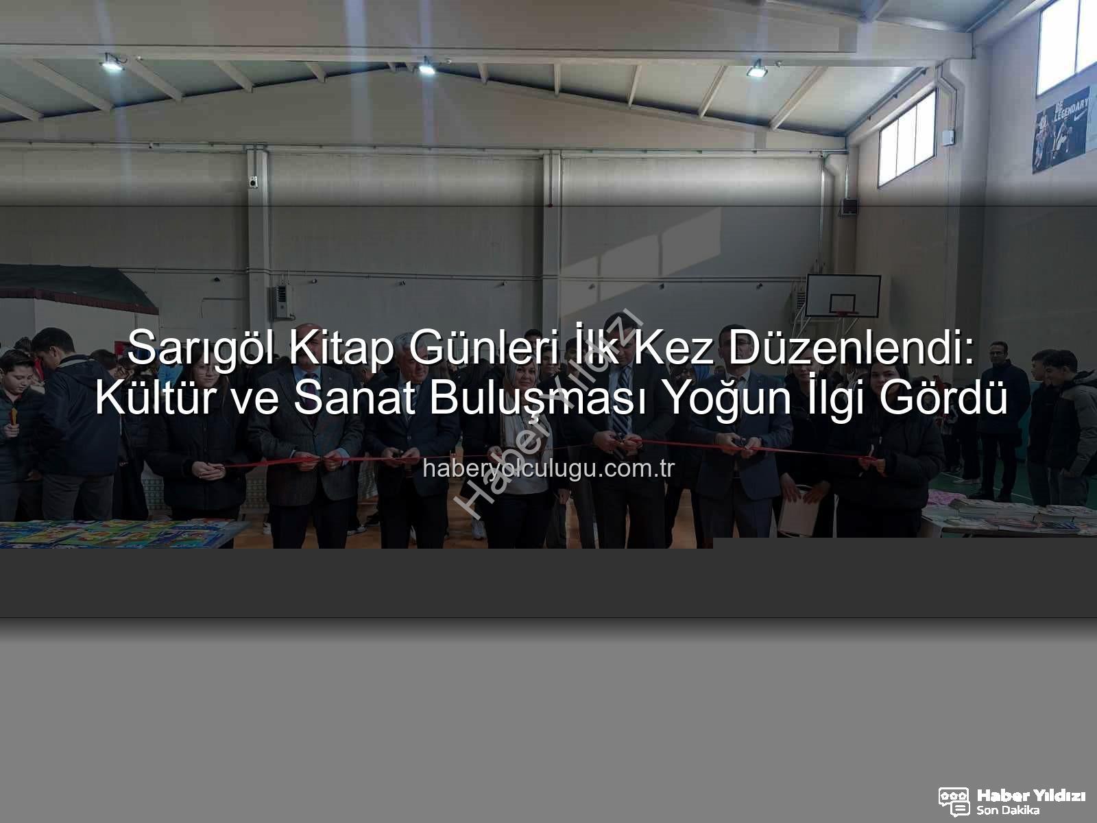Sarıgöl Kitap Günleri - Sarıgöl 1. Kitap Günleri'ne Yoğun İlgi: Kültürel Etkinlik Okurları Buluşturdu
