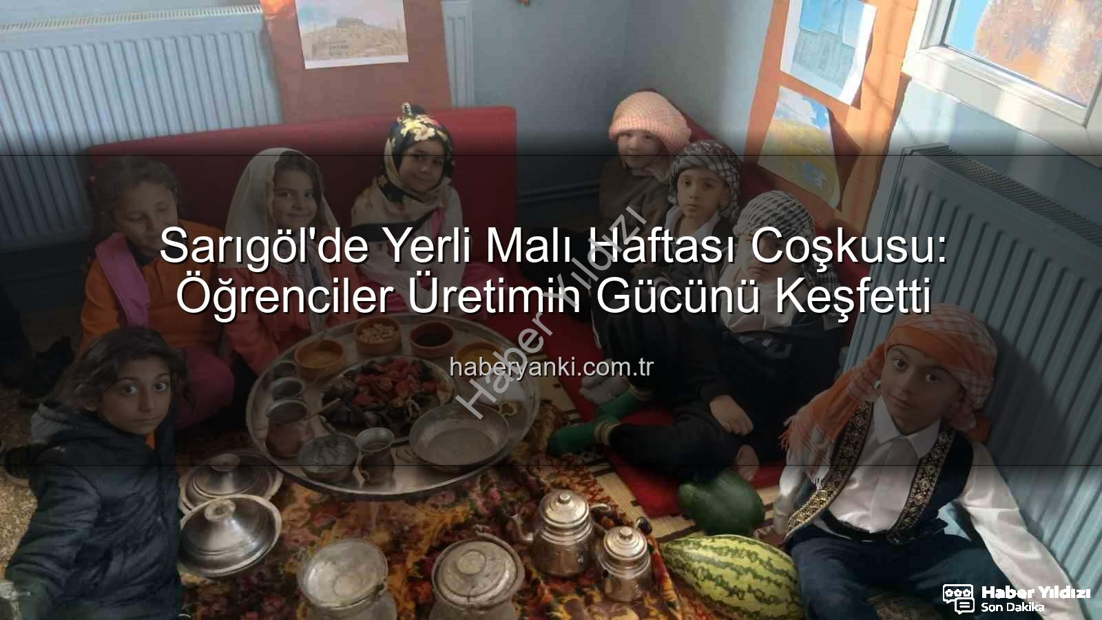 Yerli Malı Haftası Sarıgöl - Sarıgöl'de Yerli Malı Haftası Coşkusu: Üretim Bilinci Ağaçları Yeşeriyor