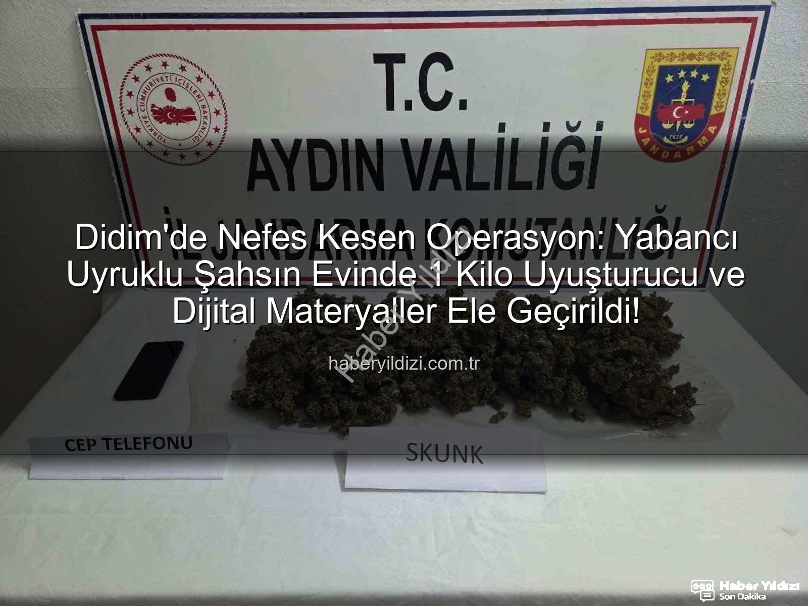 Didim uyuşturucu operasyonu - Didim'de Nefes Kesen Operasyon: Yabancı Uyruklu Şahsın Evinde 1 Kilo Uyuşturucu ve Dijital Materyaller Ele Geçirildi!