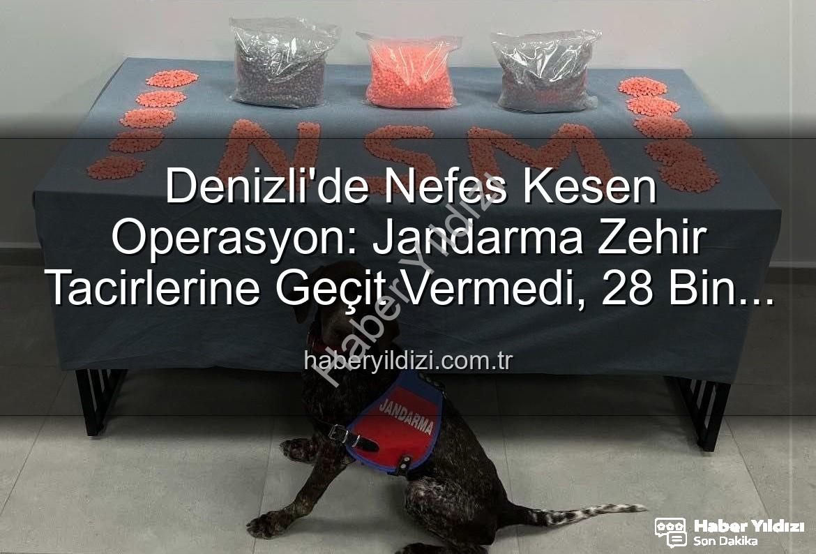 Denizli uyuşturucu operasyonu - Denizli'de Nefes Kesen Operasyon: Jandarma Zehir Tacirlerine Geçit Vermedi, 28 Bin Ecstasy Ele Geçirildi!