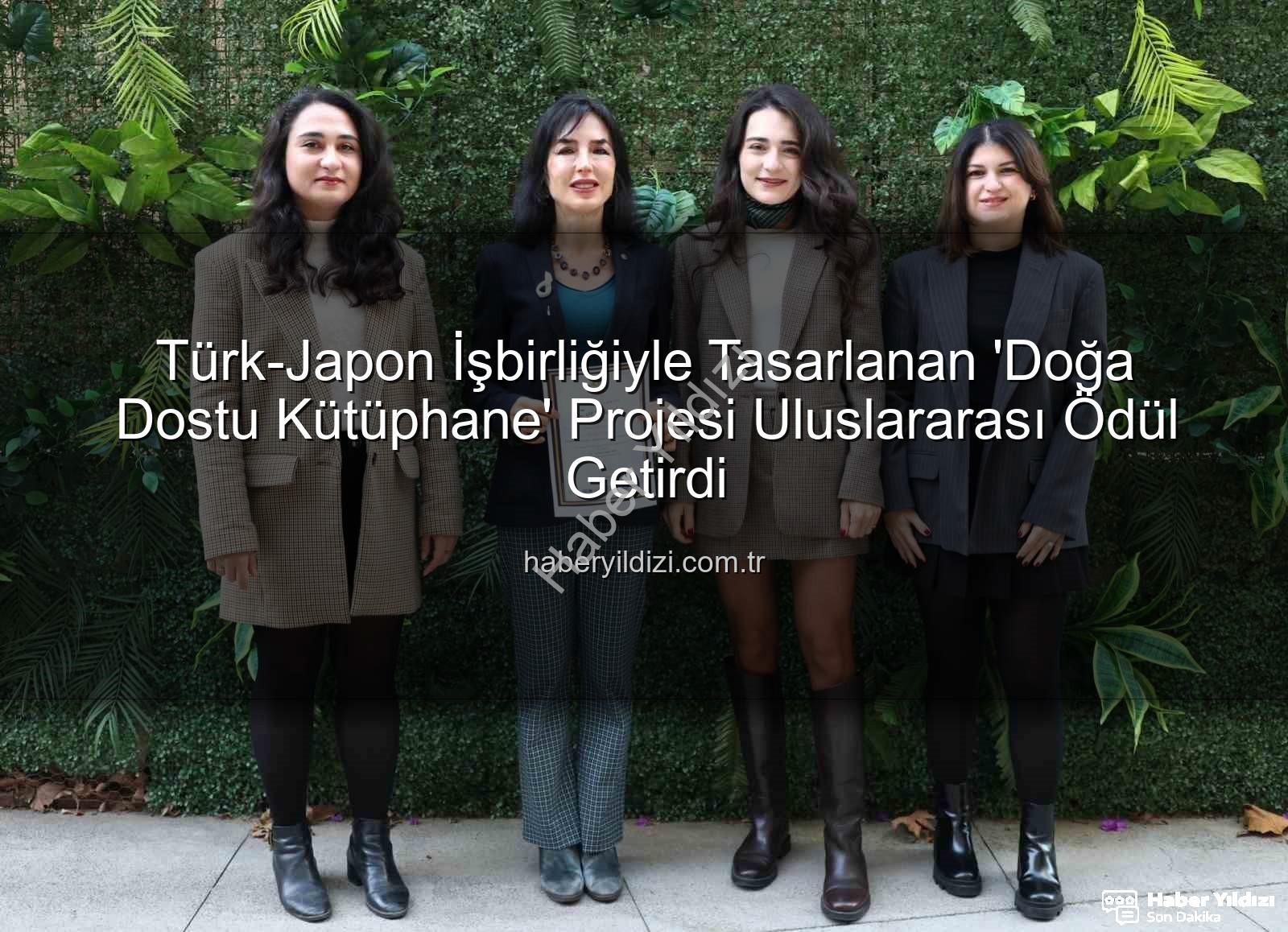 doğa dostu tasarım - Türk-Japon İşbirliğiyle Tasarlanan 'Doğa Dostu Kütüphane' Projesi Uluslararası Ödül Getirdi