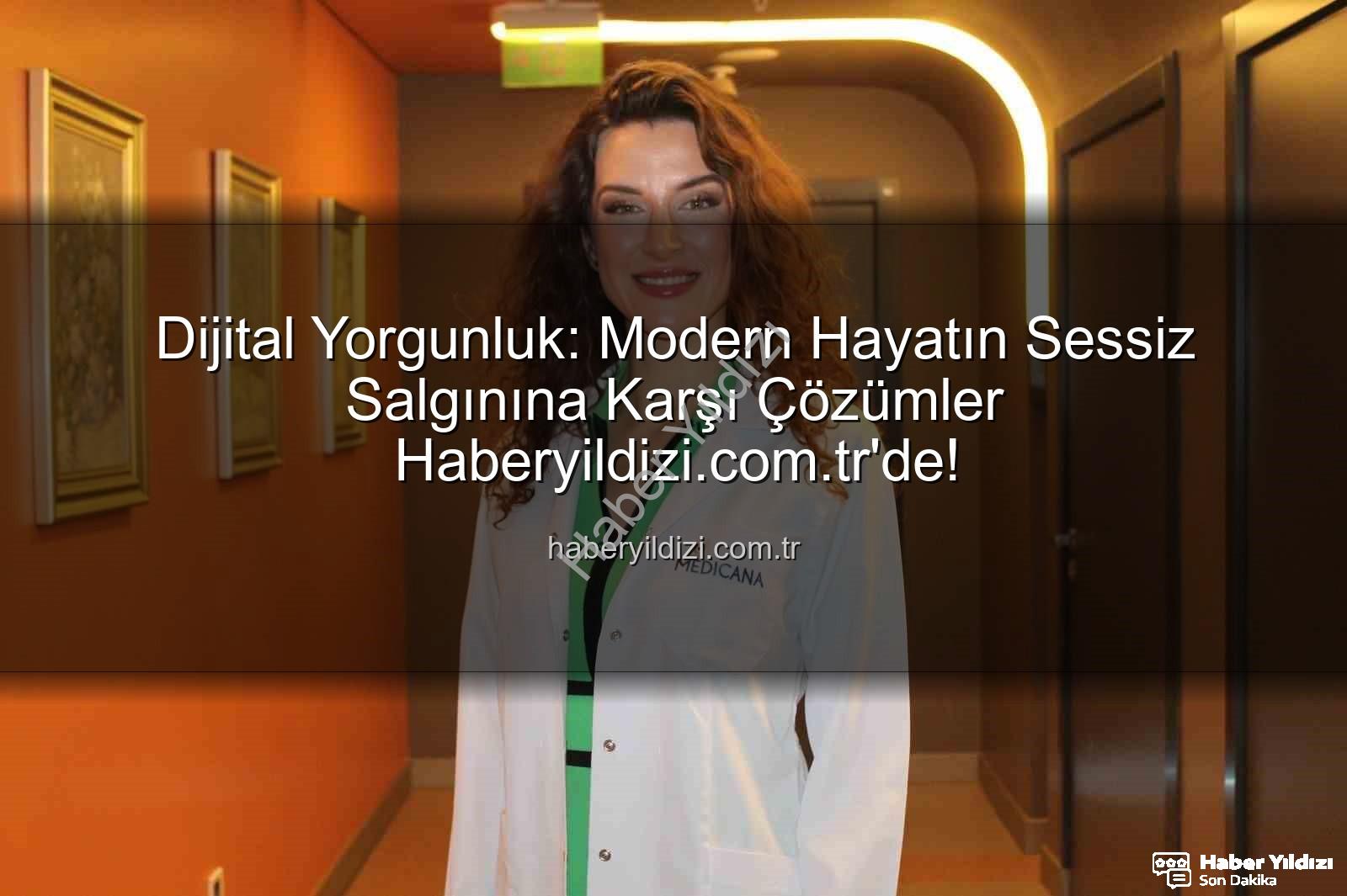 dijital yorgunluk - Dijital Yorgunluk: Modern Hayatın Sessiz Salgınına Karşı Çözümler Haberyildizi.com.tr'de!