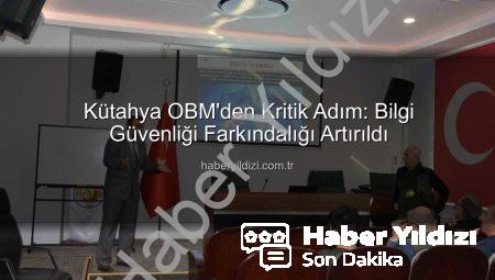 Kütahya OBM’den Kritik Adım: Bilgi Güvenliği Farkındalığı Artırıldı