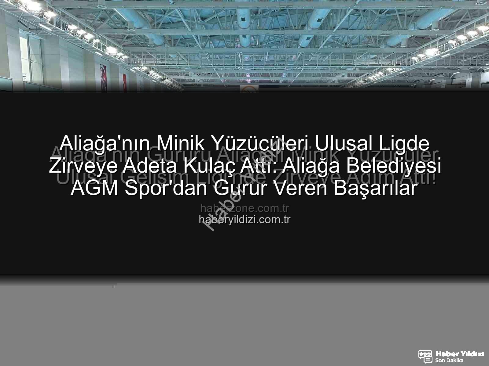 Aliağa yüzücüler - Aliağa'nın Minik Yüzücüleri Ulusal Ligde Zirveye Adeta Kulaç Attı: Aliağa Belediyesi AGM Spor'dan Gurur Veren Başarılar