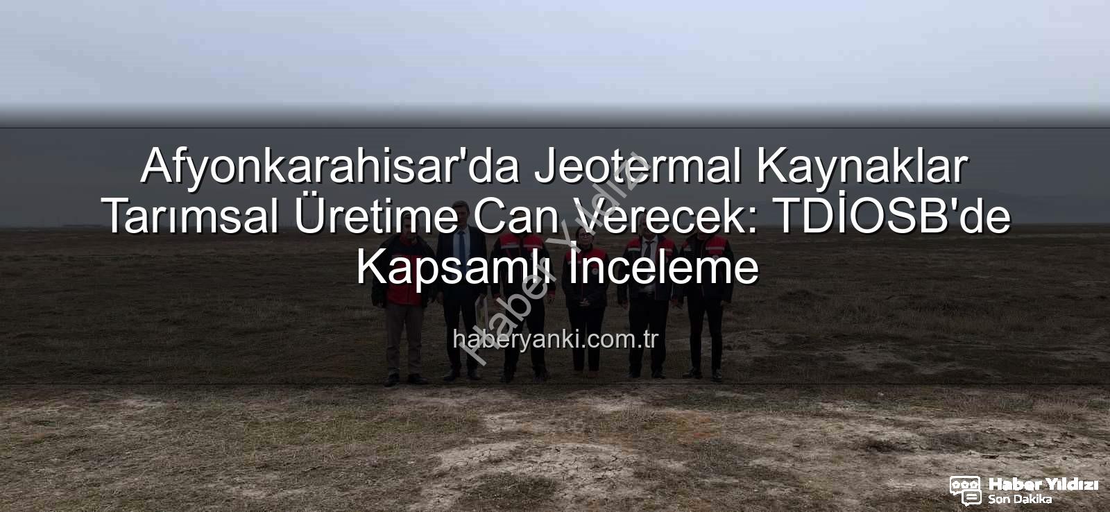 jeotermal sondaj kuyuları - Afyonkarahisar'da Jeotermal Enerjiyle Seracılık Atağı: TDİOSB'de Kapsamlı İnceleme