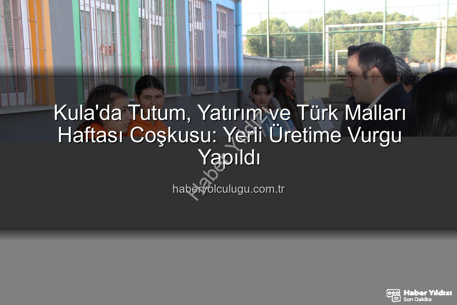 Tutum Yatırım Türk Malları Haftası - Kula'da Milli Değerler Coşkusu: Tutum, Yatırım ve Türk Malları Haftası Kutlandı