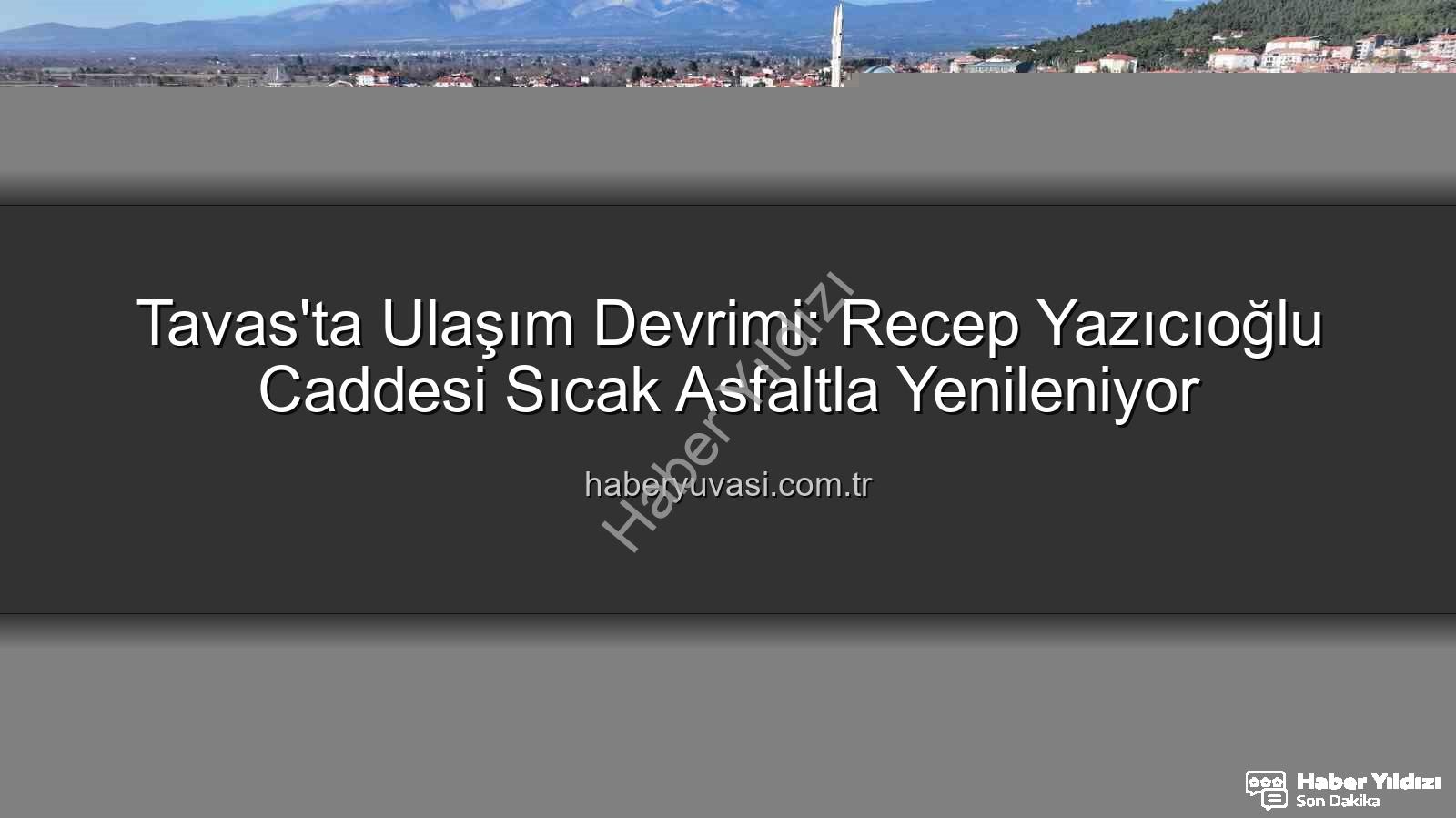 Tavas ulaşım - Tavas'ta Ulaşım Konforu Zirveye Çıkıyor: Recep Yazıcıoğlu Caddesi Yeniden Şekilleniyor