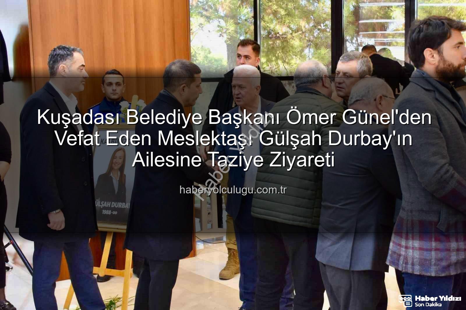 Gülşah Durbay - Başkan Ömer Günel'den Vefat Eden Şehzadeler Belediye Başkanı Gülşah Durbay'ın Ailesine Taziye Ziyareti