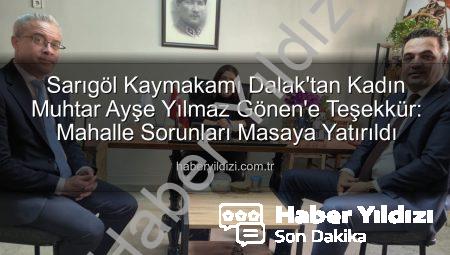 Sarıgöl Kaymakamı Dalak’tan Kadın Muhtar Ayşe Yılmaz Gönen’e Teşekkür: Mahalle Sorunları Masaya Yatırıldı