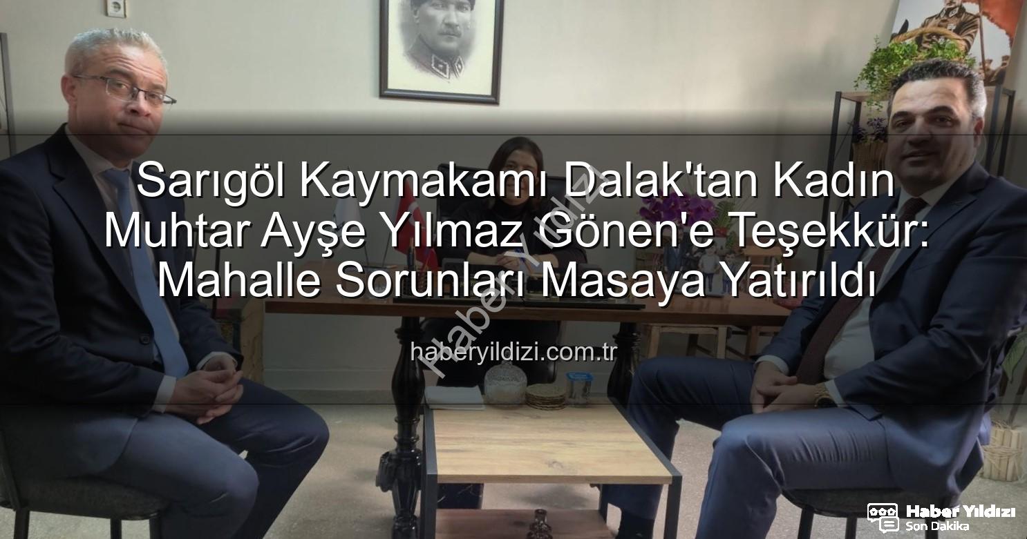 kadın muhtar - Sarıgöl Kaymakamı Dalak'tan Kadın Muhtar Ayşe Yılmaz Gönen'e Teşekkür: Mahalle Sorunları Masaya Yatırıldı