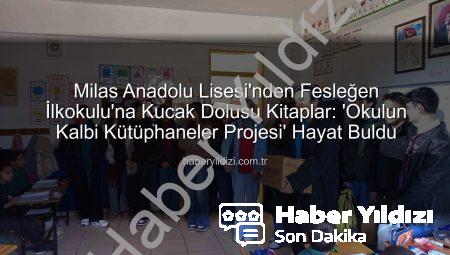 Milas Anadolu Lisesi’nden Fesleğen İlkokulu’na Kucak Dolusu Kitaplar: ‘Okulun Kalbi Kütüphaneler Projesi’ Hayat Buldu