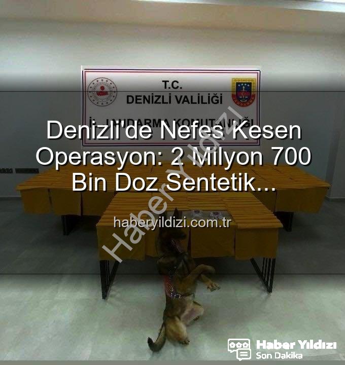 sentetik uyuşturucu - Denizli'de Nefes Kesen Operasyon: 2 Milyon 700 Bin Doz Sentetik Uyuşturucu Ele Geçirildi