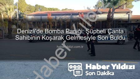 Denizli’de Bomba Paniği: Şüpheli Çanta Sahibinin Koşarak Gelmesiyle Son Buldu
