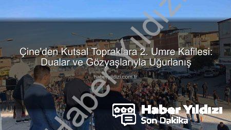 Çine’den Kutsal Topraklara 2. Umre Kafilesi: Dualar ve Gözyaşlarıyla Uğurlanış