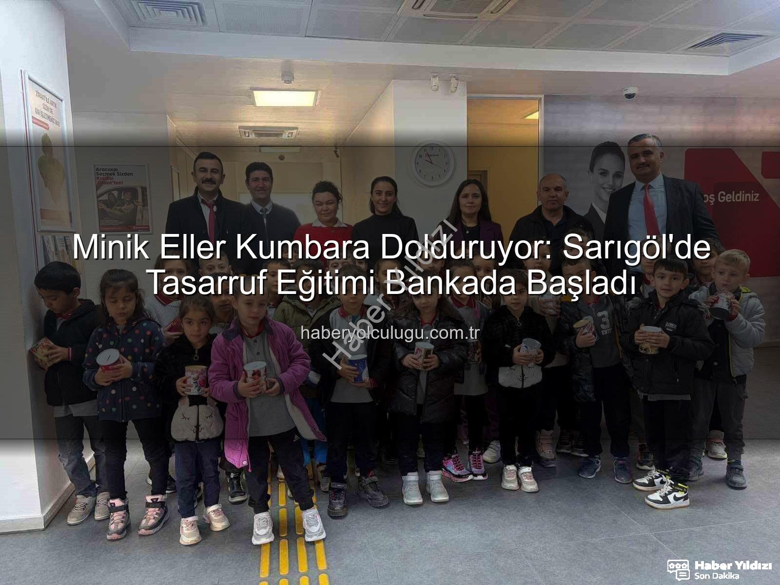 tasarruf bilinci - Minik Eller Kumbara ile Tanıştı: Sarıgöl'de Tasarruf Bilinci Anaokulunda Yeşeriyor