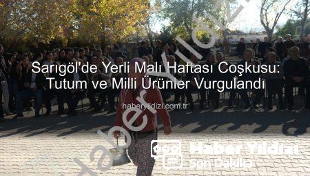 Sarıgöl’de Yerli Malı Haftası Coşkusu: Tutum ve Milli Ürünler Vurgulandı