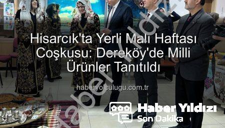 Hisarcık’ta Yerli Malı Haftası Coşkusu: Üretimimiz, Geleceğimiz Vurgulandı
