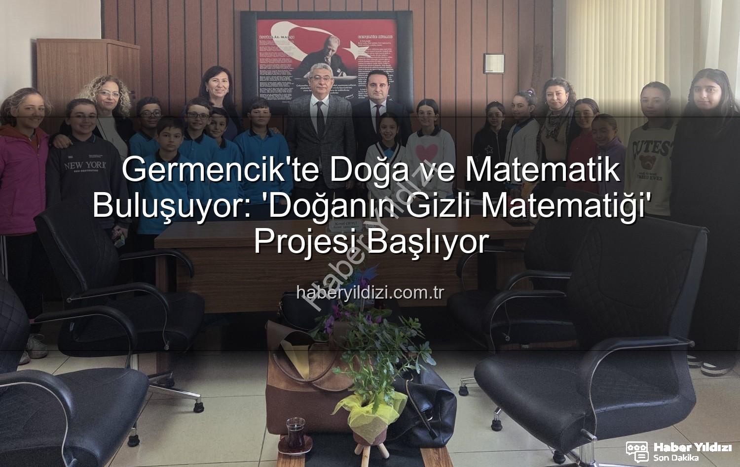 doğa ve matematik - Germencik'te Doğa ve Matematik Buluşuyor: 'Doğanın Gizli Matematiği' Projesi Başlıyor