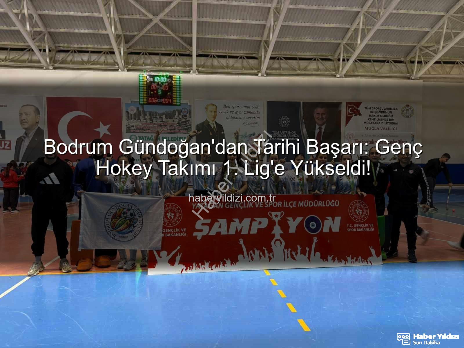 Bodrum Gündoğan hokey - Bodrum Gündoğan'dan Tarihi Başarı: Genç Hokey Takımı 1. Lig'e Yükseldi!