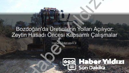 Bozdoğan’da Üreticilerin Yolları Açılıyor: Zeytin Hasadı Öncesi Kapsamlı Çalışmalar