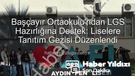 Köşk Başçayır Ortaokulu’ndan LGS Öncesi Başarılı Lise Tanıtım Gezisi: Geleceğe Yönelik Adımlar Atıldı