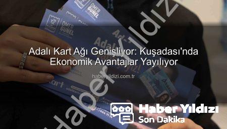 Adalı Kart Ağı Genişliyor: Kuşadası’nda Ekonomik Avantajlar Yayılıyor