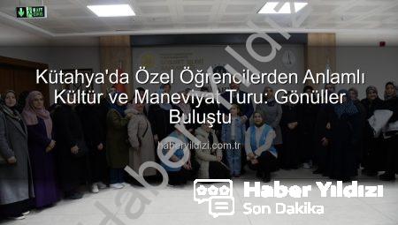 Kütahya’da Özel Öğrencilerden Anlamlı Kültür ve Maneviyat Turu: Gönüller Buluştu