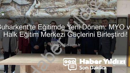 Buharkent’te Eğitimde Yeni Dönem: MYO ve Halk Eğitim Merkezi Güçlerini Birleştirdi!
