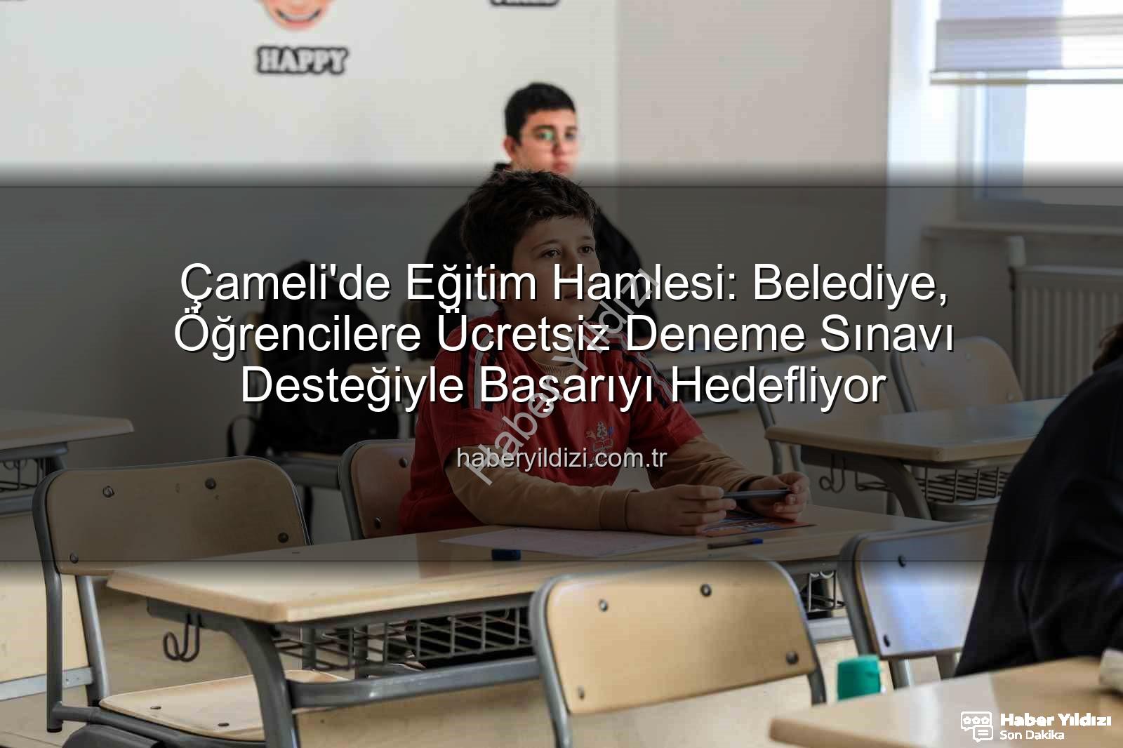 deneme sınavı desteği - Çameli'de Eğitim Hamlesi: Belediye, Öğrencilere Ücretsiz Deneme Sınavı Desteğiyle Başarıyı Hedefliyor
