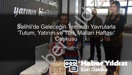 Salihli’de Geleceğin Teminatı Yavrularla ‘Tutum, Yatırım ve Türk Malları Haftası’ Coşkusu