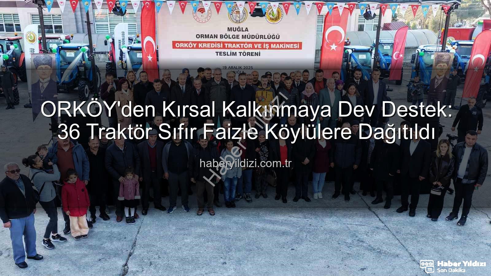 sıfır faizli traktör - ORKÖY'den Kırsal Kalkınmaya Dev Destek: 36 Traktör Sıfır Faizle Köylülere Dağıtıldı